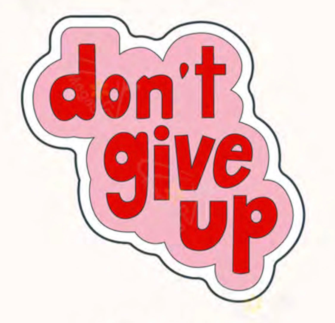 Don’t Give Up Metal Phone Sticker