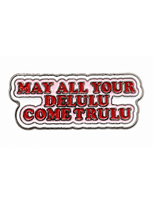 May All Your Delulu Come Trulu Metal Phone Sticker